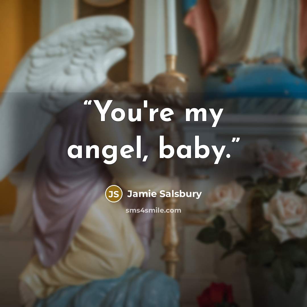 “You're my angel, baby.” quote by Jamie Salsbury