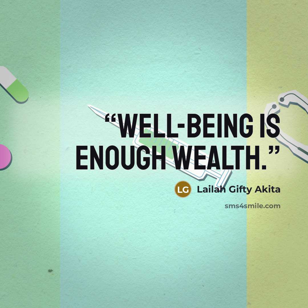 “Well-being is enough wealth.” quote by Lailah Gifty Akita