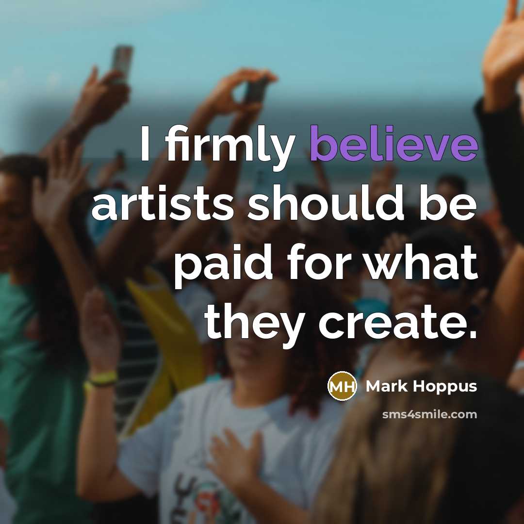 “I firmly believe artists should be paid for what they create.” quote by Mark Hoppus