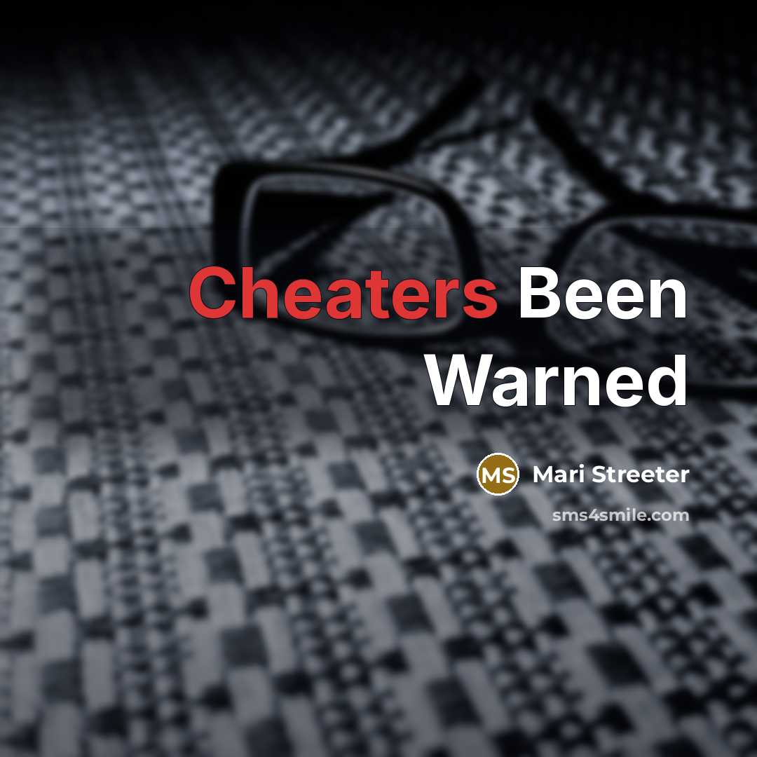 “Cheaters Been Warned” quote by Mari Streeter