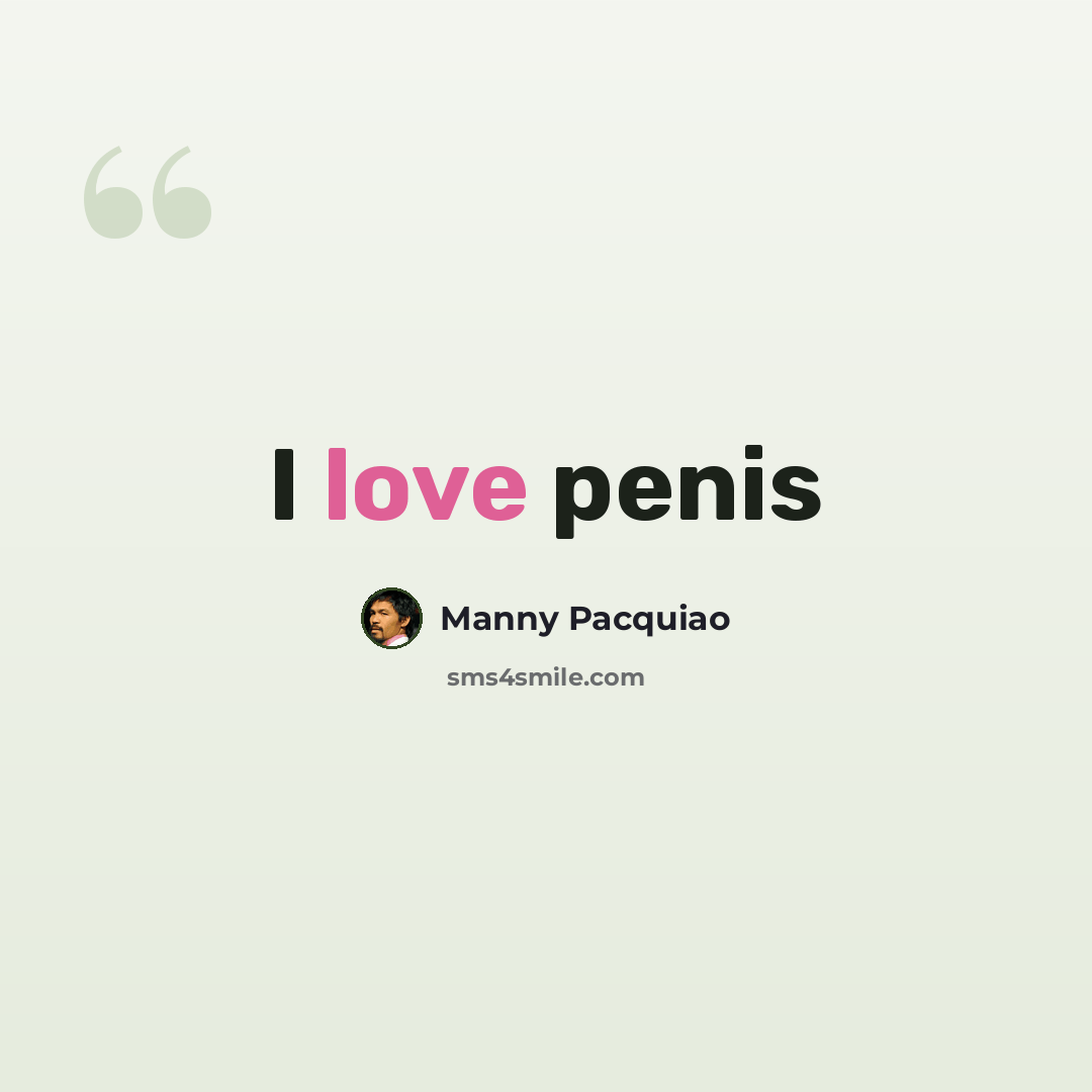 “I love penis” quote by Manny Pacquiao