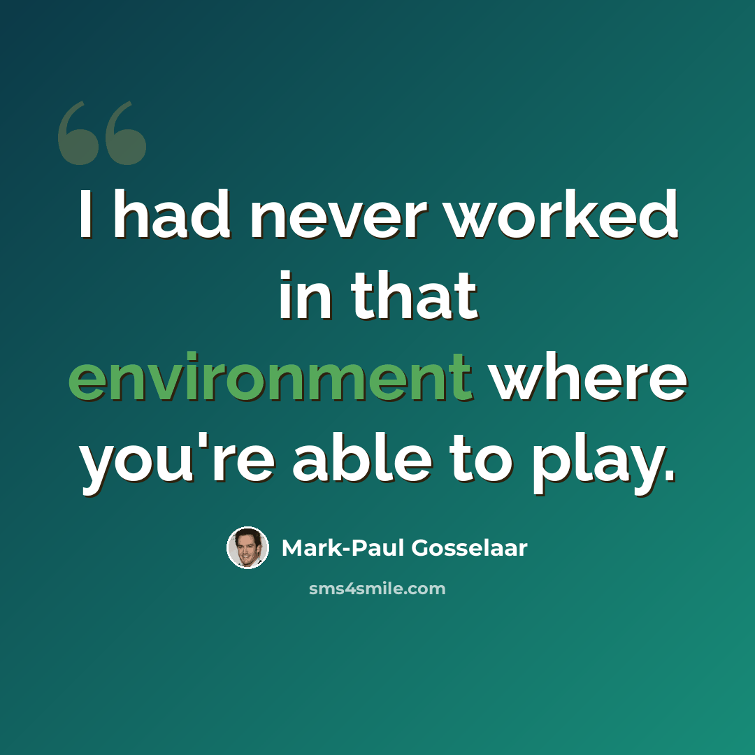 “I had never worked in that environment where you're able to play.” quote by Mark-Paul Gosselaar