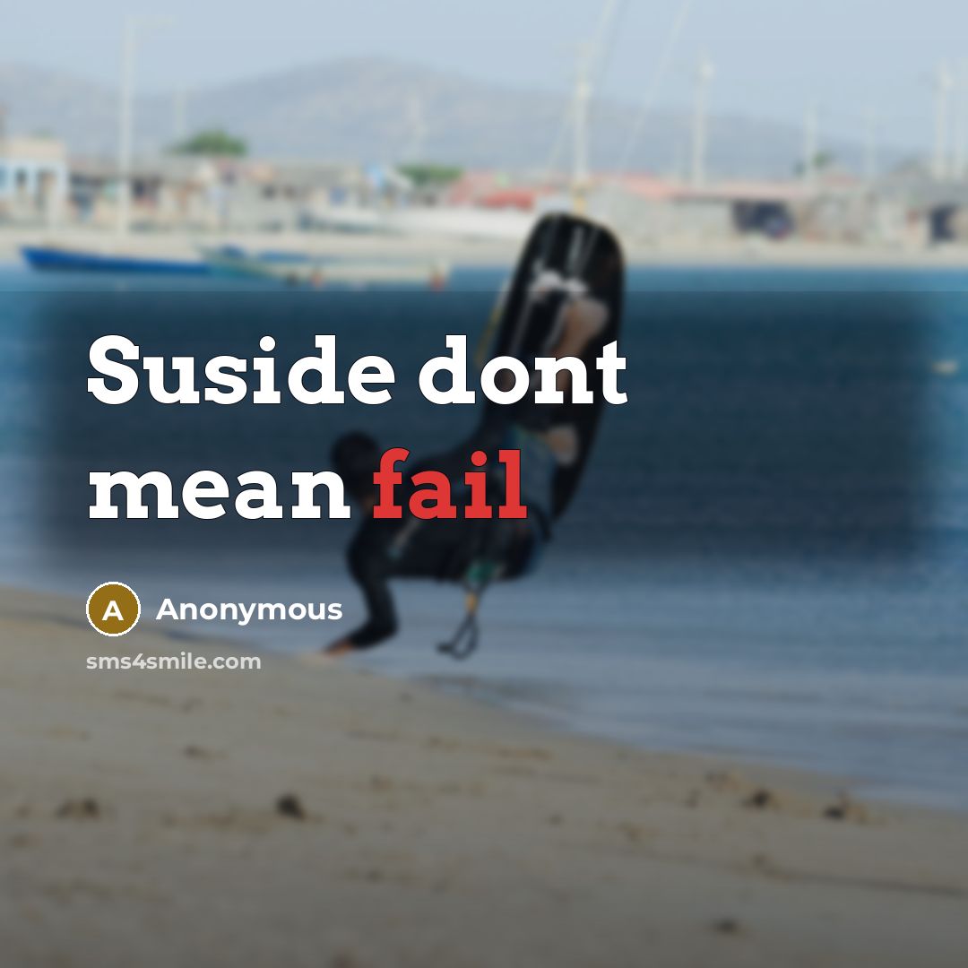 “Suside dont mean fail” quote by Anonymous