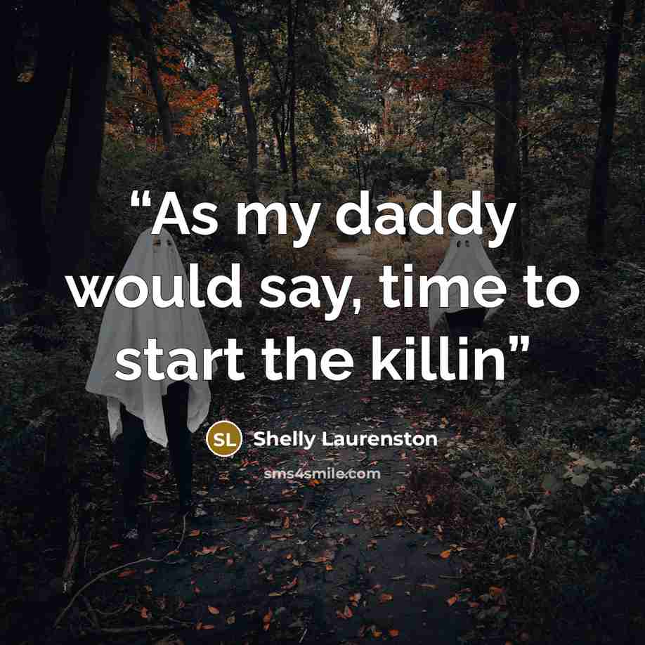 “As my daddy would say, time to start the killin” quote by Shelly Laurenston