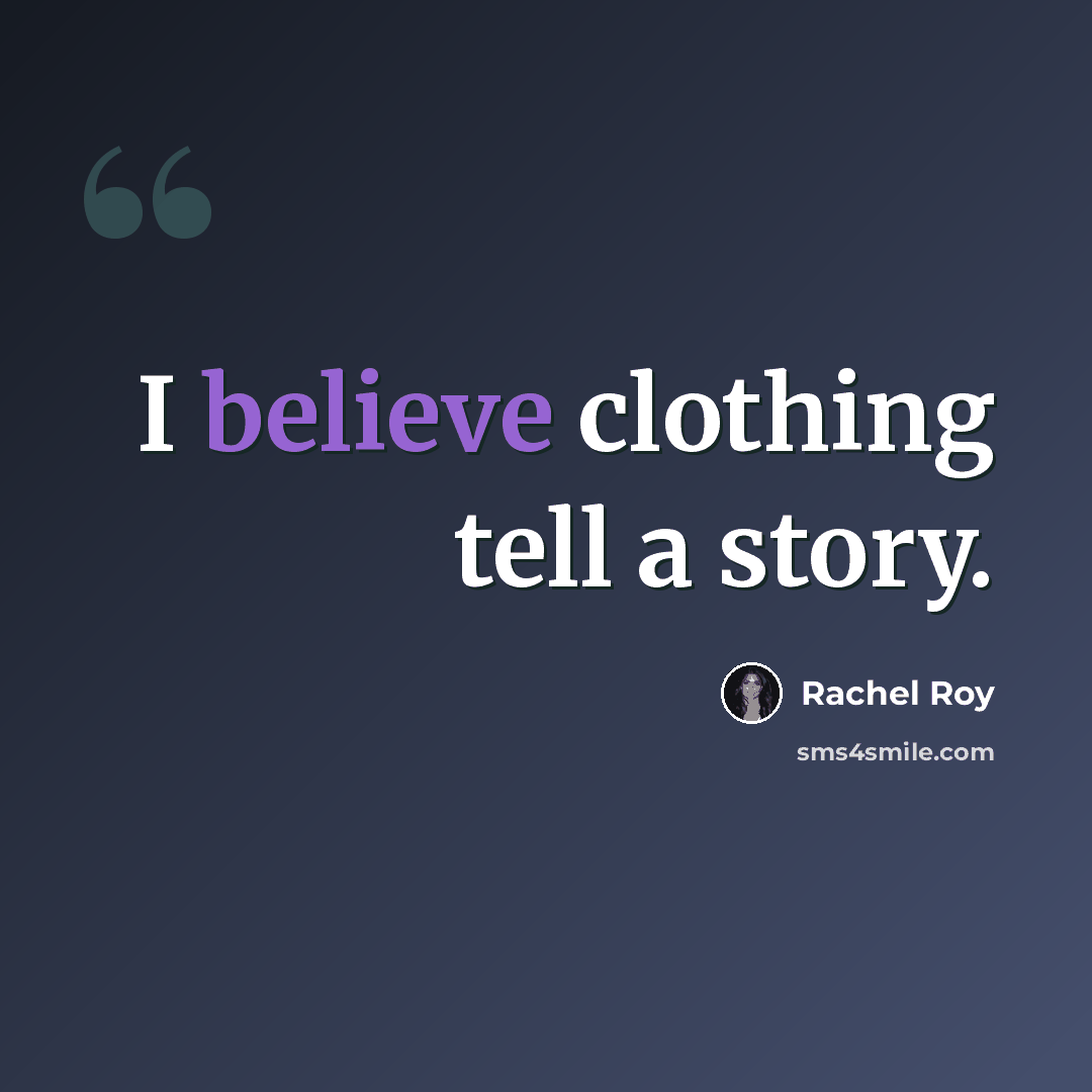 “I believe clothing tell a story.” quote by Rachel Roy