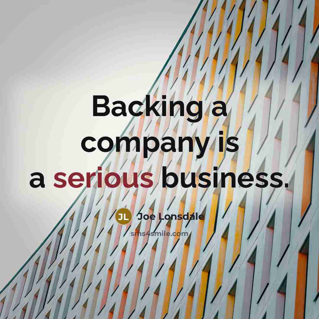 “Backing a company is a serious business.” quote by Joe Lonsdale