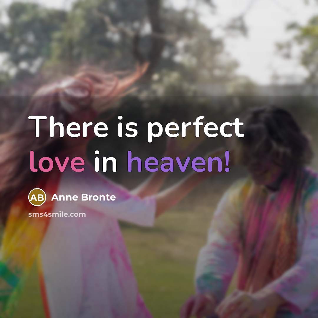 “There is perfect love in heaven!” quote by Anne Bronte