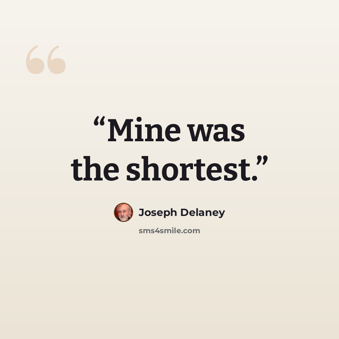 “Mine was the shortest.” quote by Joseph Delaney