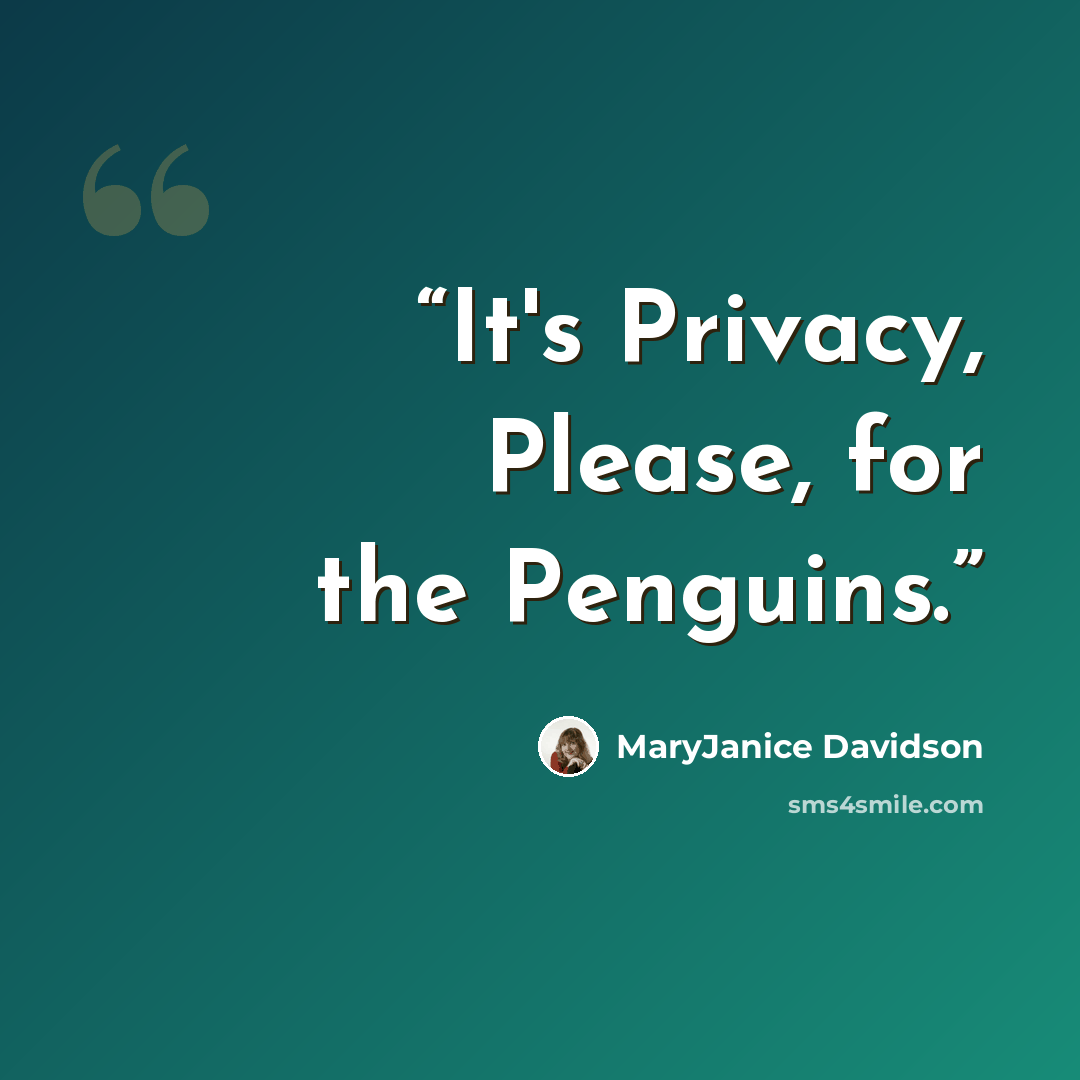 “It's Privacy, Please, for the Penguins.” quote by MaryJanice Davidson