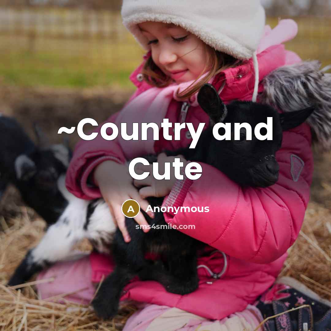 “~Country and Cute” quote by Anonymous