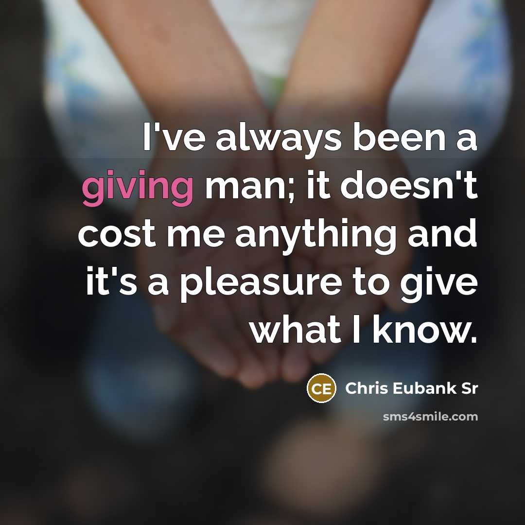 “I've always been a giving man; it doesn't cost me anything and it's a pleasure to give what I know.” quote by Chris Eubank Sr