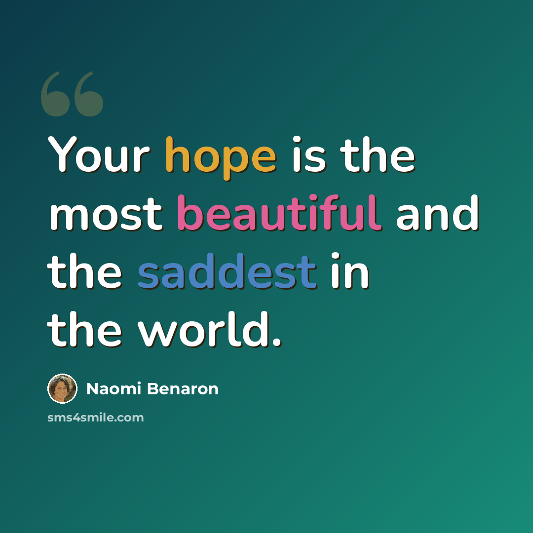 “Your hope is the most beautiful and the saddest in the world.” quote by Naomi Benaron
