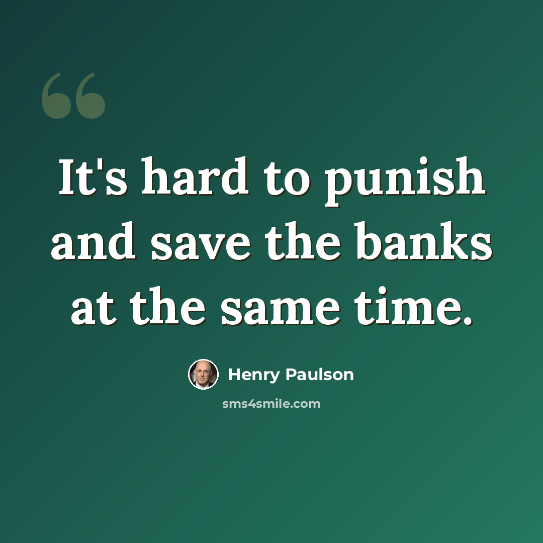 “It's hard to punish and save the banks at the same time.” quote by Henry Paulson