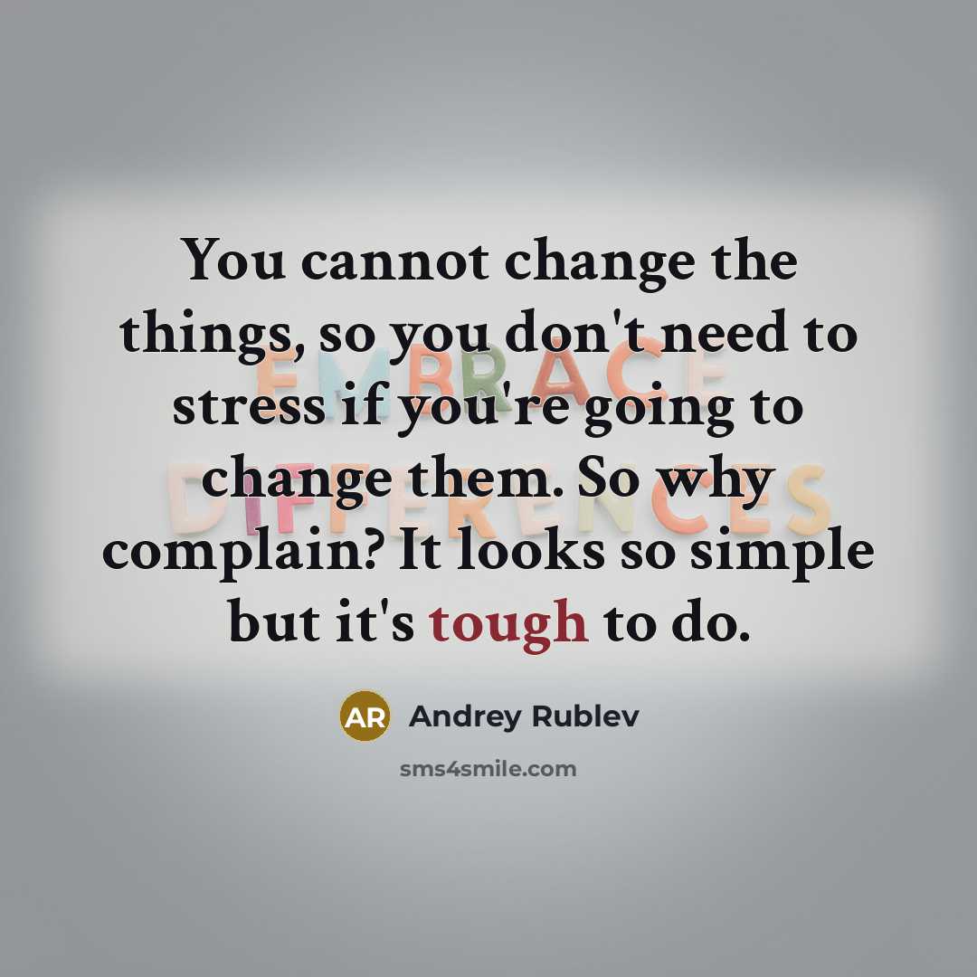 “You cannot change the things, so you don't need to stress if you're going to change them. So why complain? It looks so simple but it's tough to do.” quote by Andrey Rublev