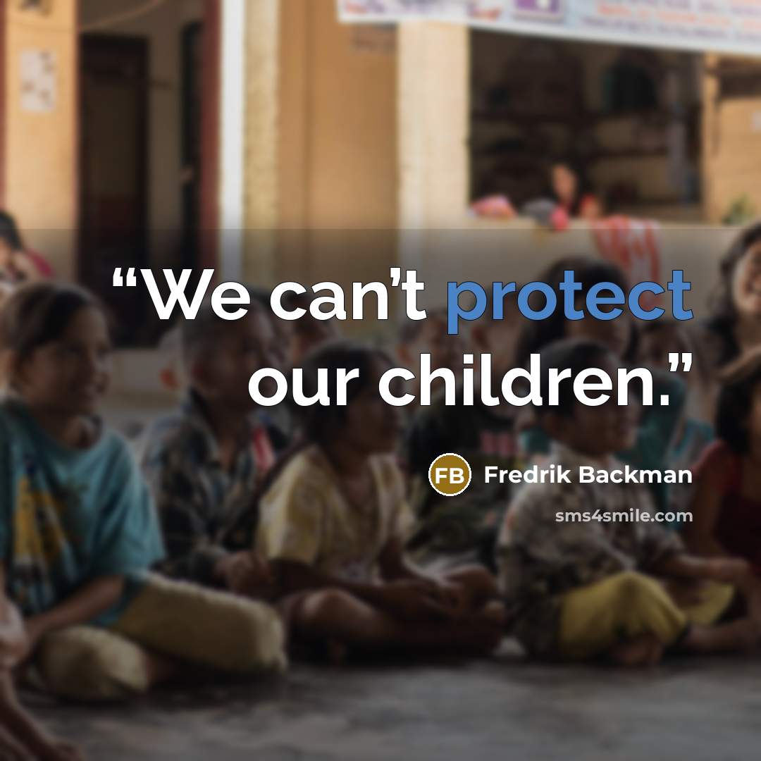 “We can’t protect our children.” quote by Fredrik Backman