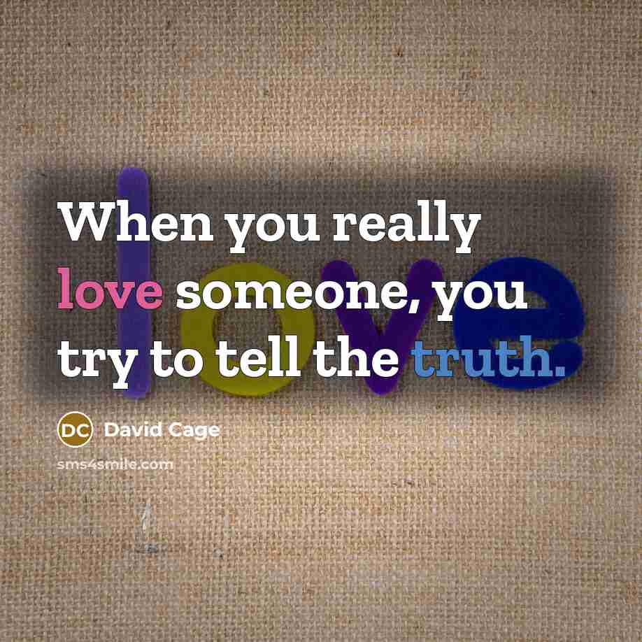 “When you really love someone, you try to tell the truth.” quote by David Cage