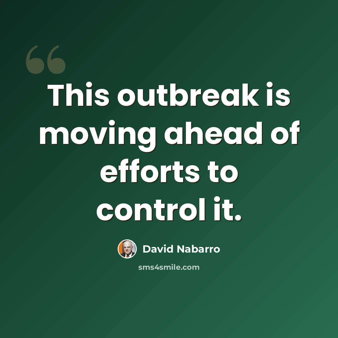 “This outbreak is moving ahead of efforts to control it.” quote by David Nabarro