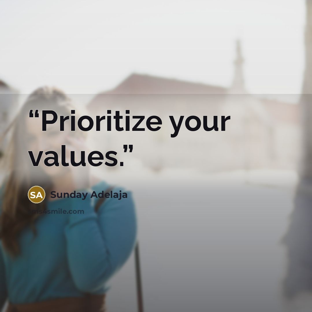 “Prioritize your values.” quote by Sunday Adelaja