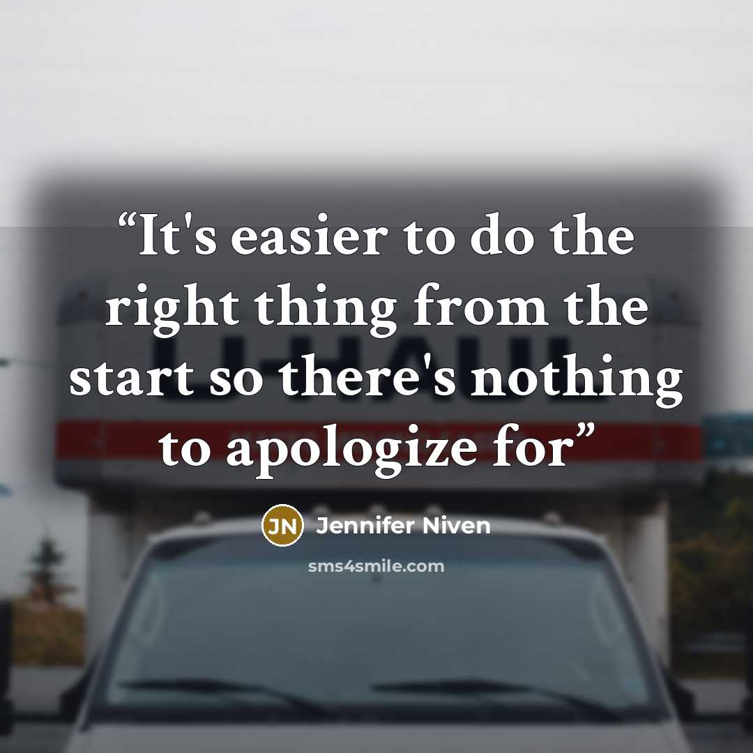 “It's easier to do the right thing from the start so there's nothing to apologize for” quote by Jennifer Niven