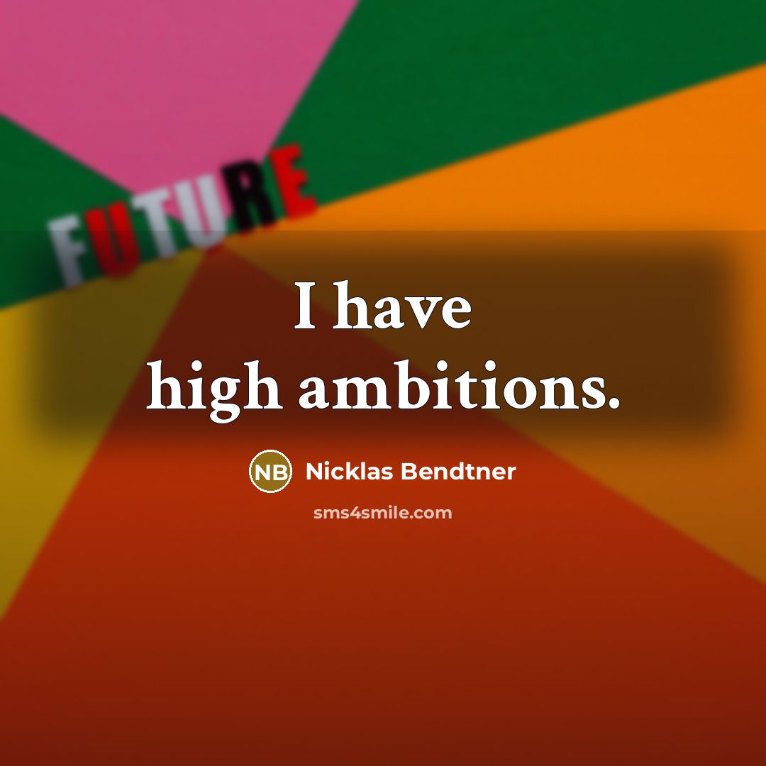 “I have high ambitions.” quote by Nicklas Bendtner