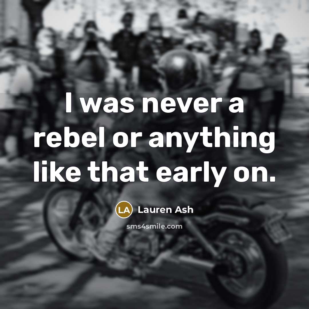 “I was never a rebel or anything like that early on.” quote by Lauren Ash