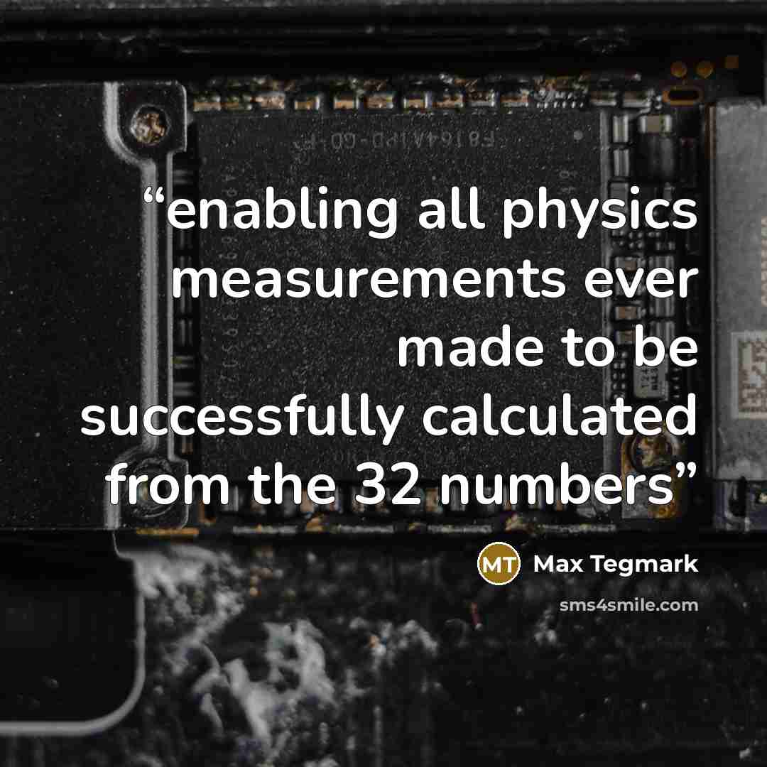 “enabling all physics measurements ever made to be successfully calculated from the 32 numbers” quote by Max Tegmark