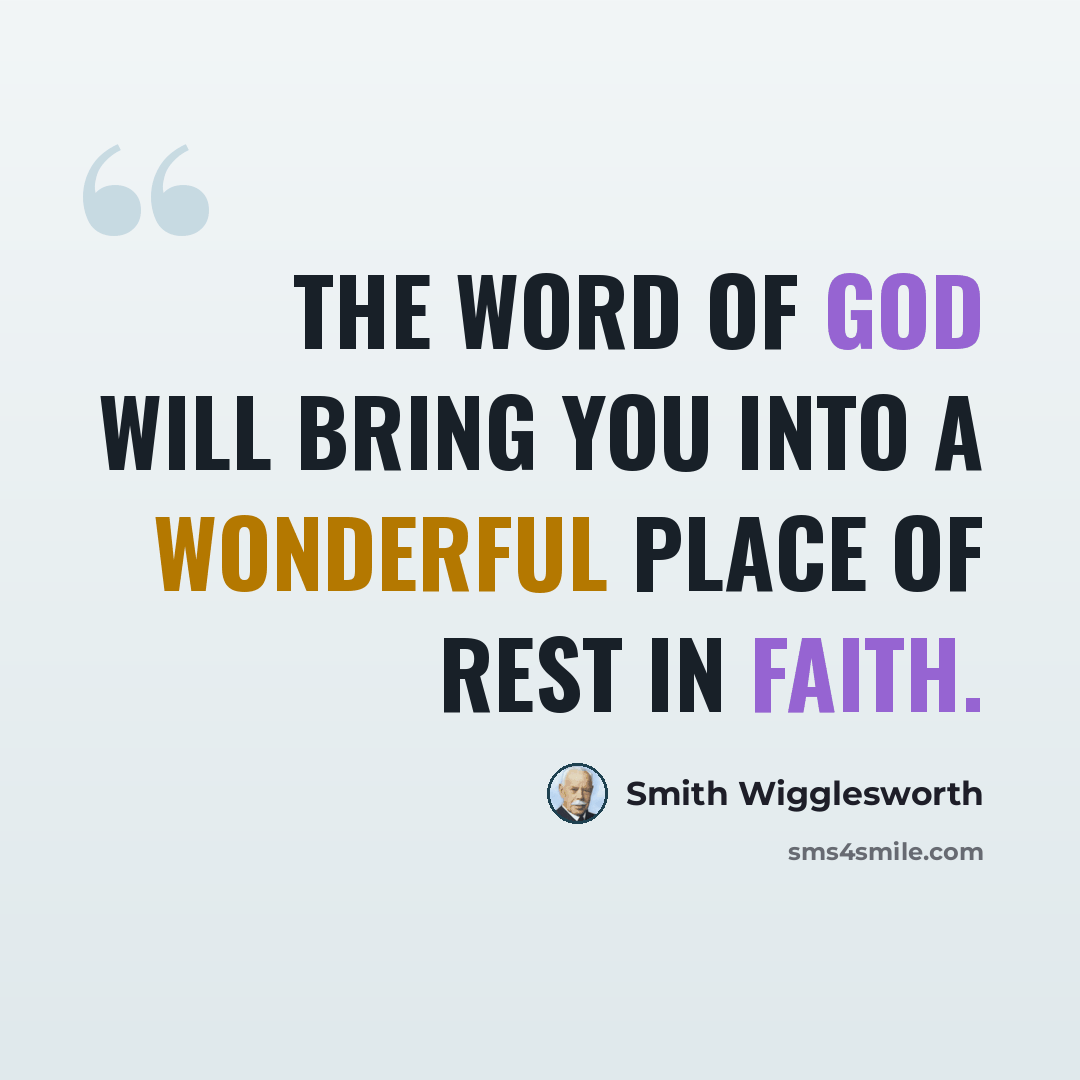 “The Word of God will bring you into a wonderful place of rest in faith.” quote by Smith Wigglesworth