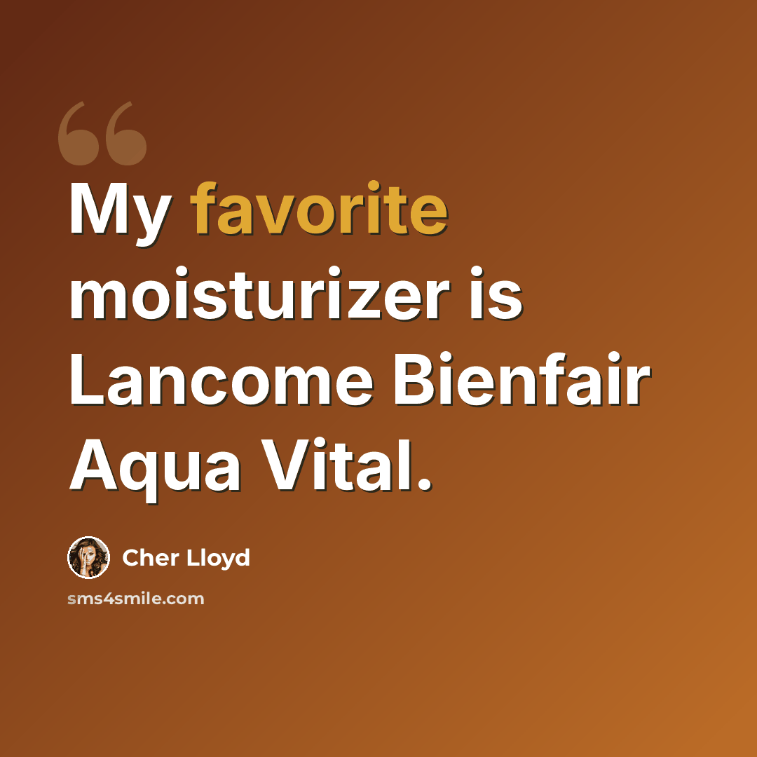 “My favorite moisturizer is Lancome Bienfair Aqua Vital.” quote by Cher Lloyd