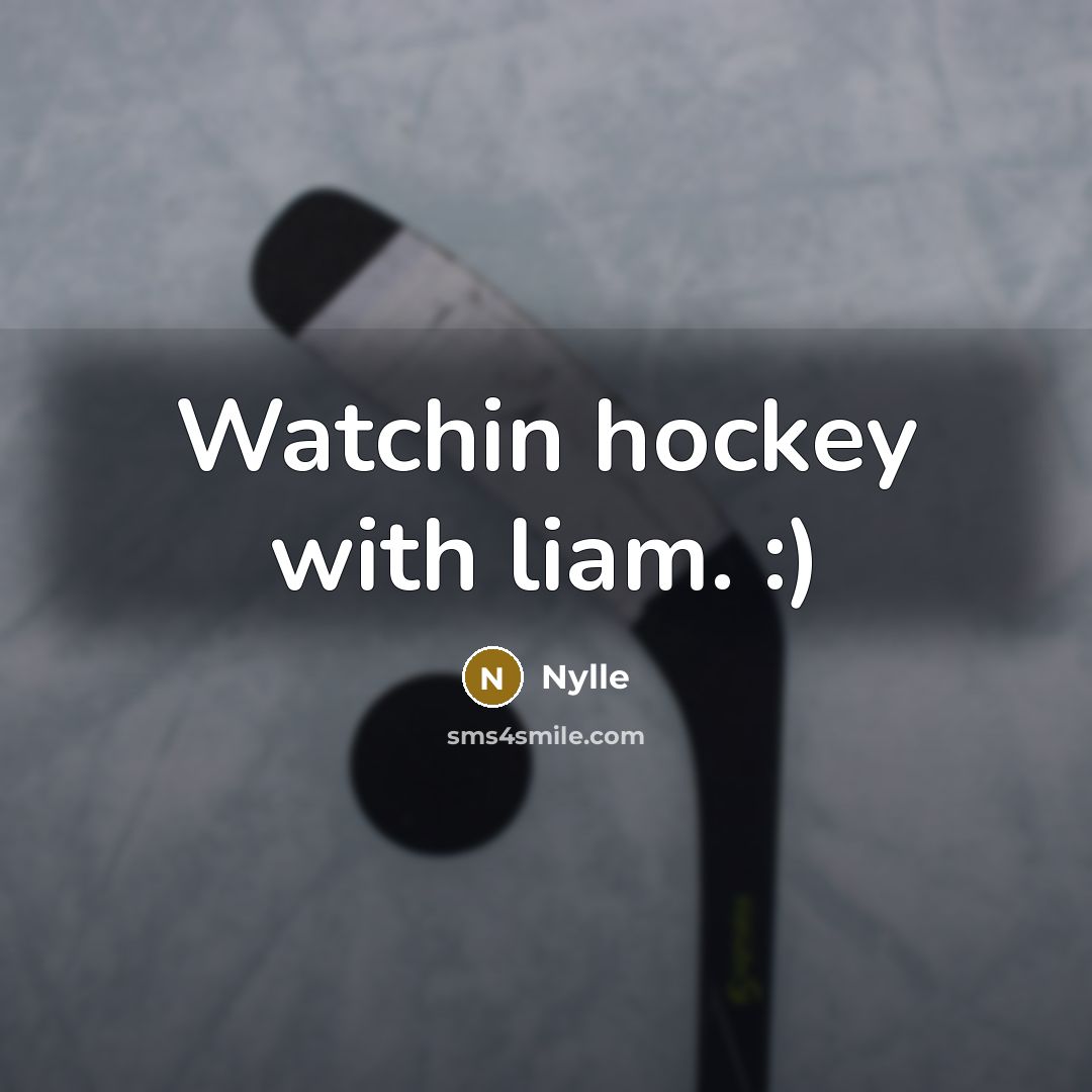“Watchin hockey with liam. :)” quote by Nylle