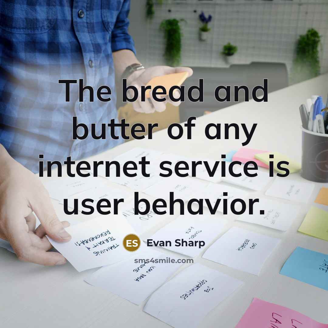 “The bread and butter of any internet service is user behavior.” quote by Evan Sharp