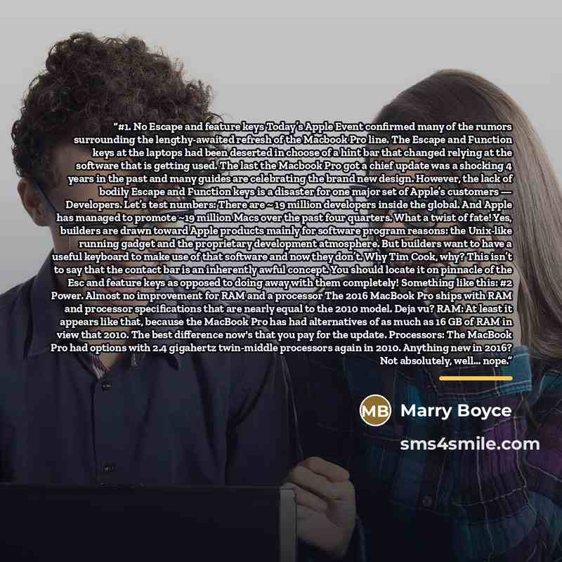 “#1. No Escape and feature keys Today’s Apple Event confirmed many of the rumors surrounding the lengthy-awaited refresh of the Macbook Pro line. The Escape and Function keys at the laptops had been deserted in choose of a hint bar that changed relying at the software that is getting used. The last…” quote by Marry Boyce