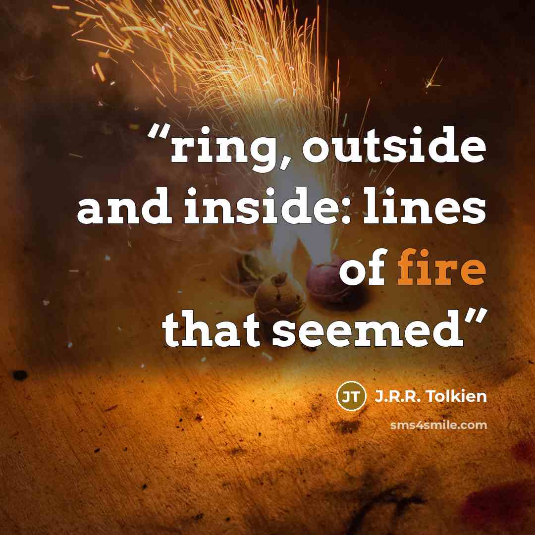 “ring, outside and inside: lines of fire that seemed” quote by J.R.R. Tolkien