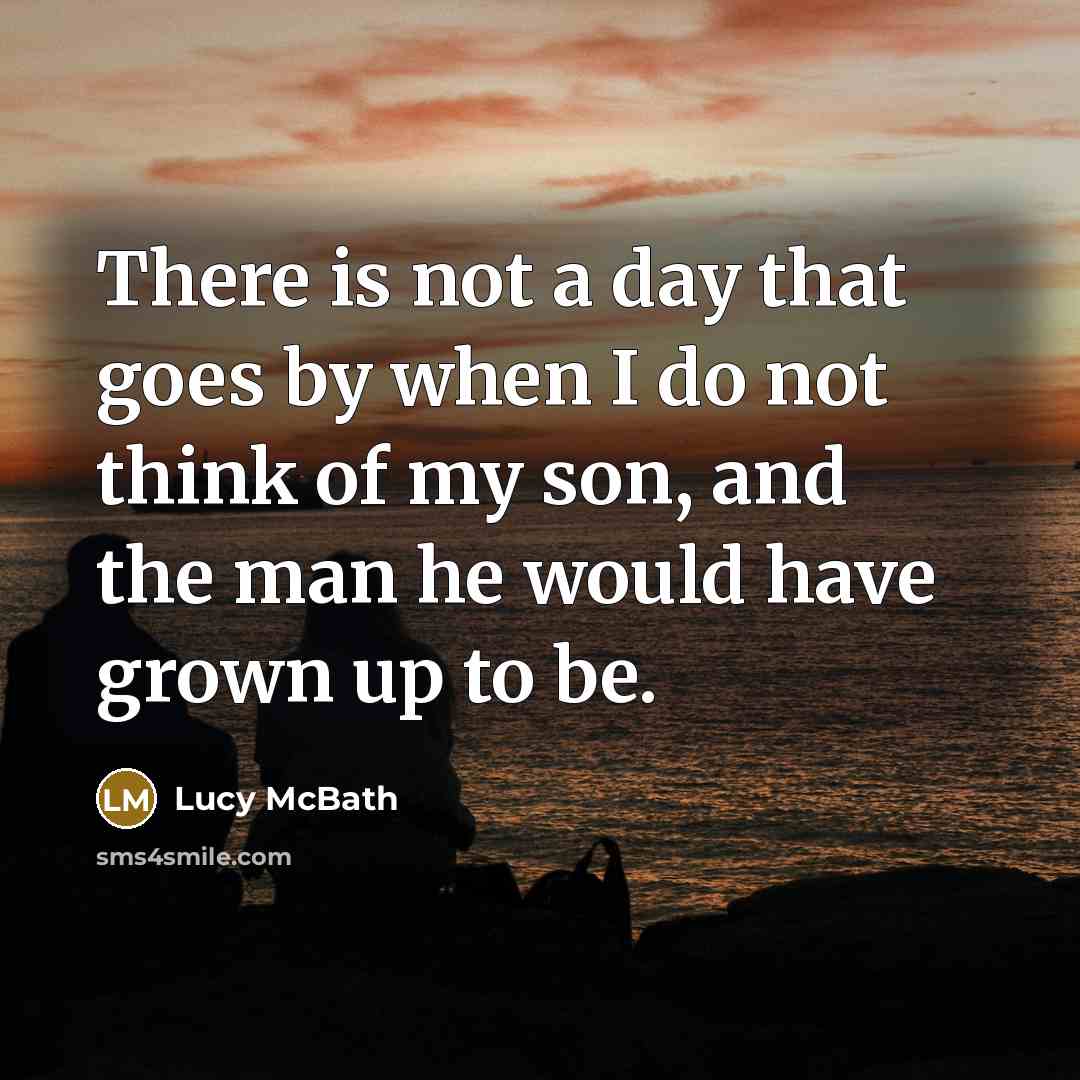 “There is not a day that goes by when I do not think of my son, and the man he would have grown up to be.” quote by Lucy McBath