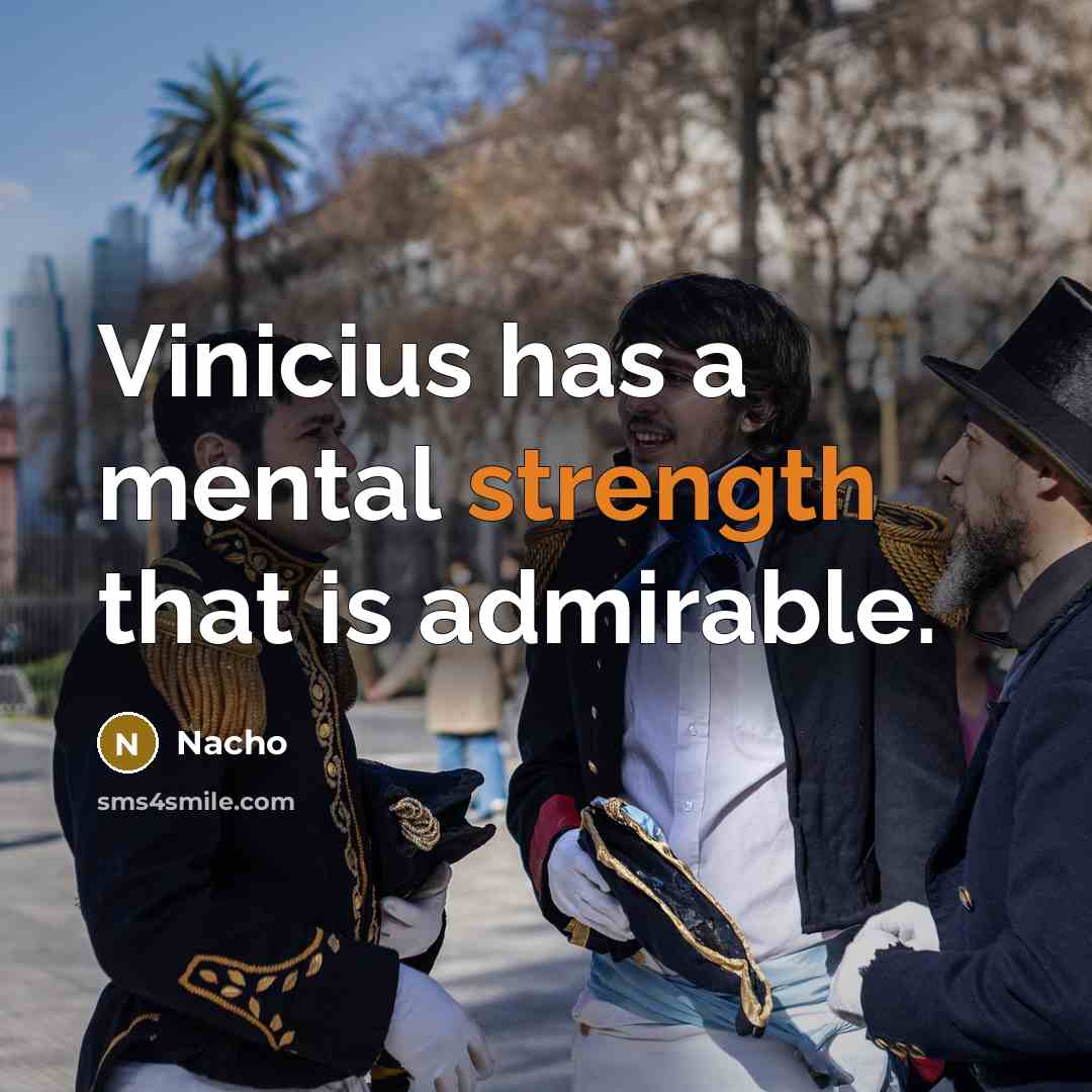 “Vinicius has a mental strength that is admirable.” quote by Nacho