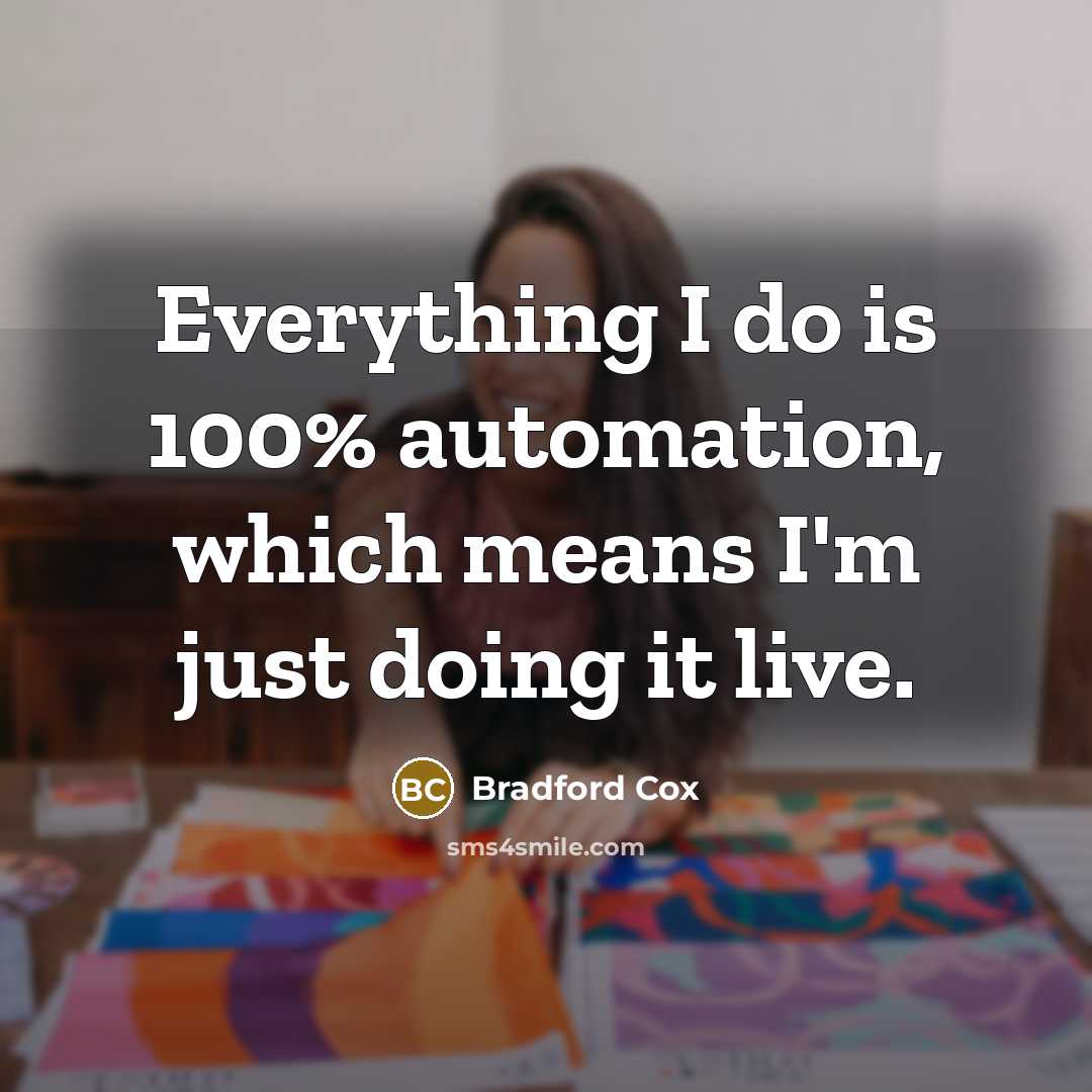 “Everything I do is 100% automation, which means I'm just doing it live.” quote by Bradford Cox