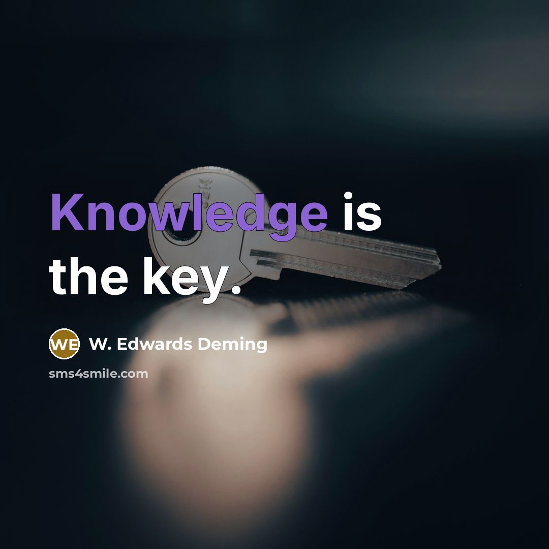 “Knowledge is the key.” quote by W. Edwards Deming