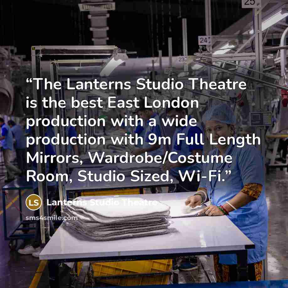 “The Lanterns Studio Theatre is the best East London production with a wide production with 9m Full Length Mirrors, Wardrobe/Costume Room, Studio Sized, Wi-Fi.” quote by Lanterns Studio Theatre
