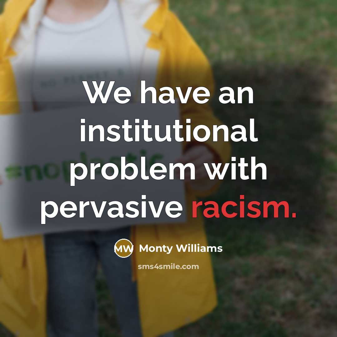 “We have an institutional problem with pervasive racism.” quote by Monty Williams
