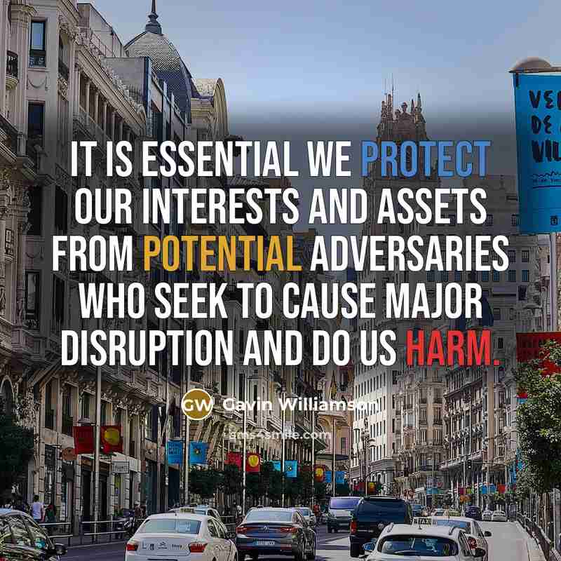 “It is essential we protect our interests and assets from potential adversaries who seek to cause major disruption and do us harm.” quote by Gavin Williamson
