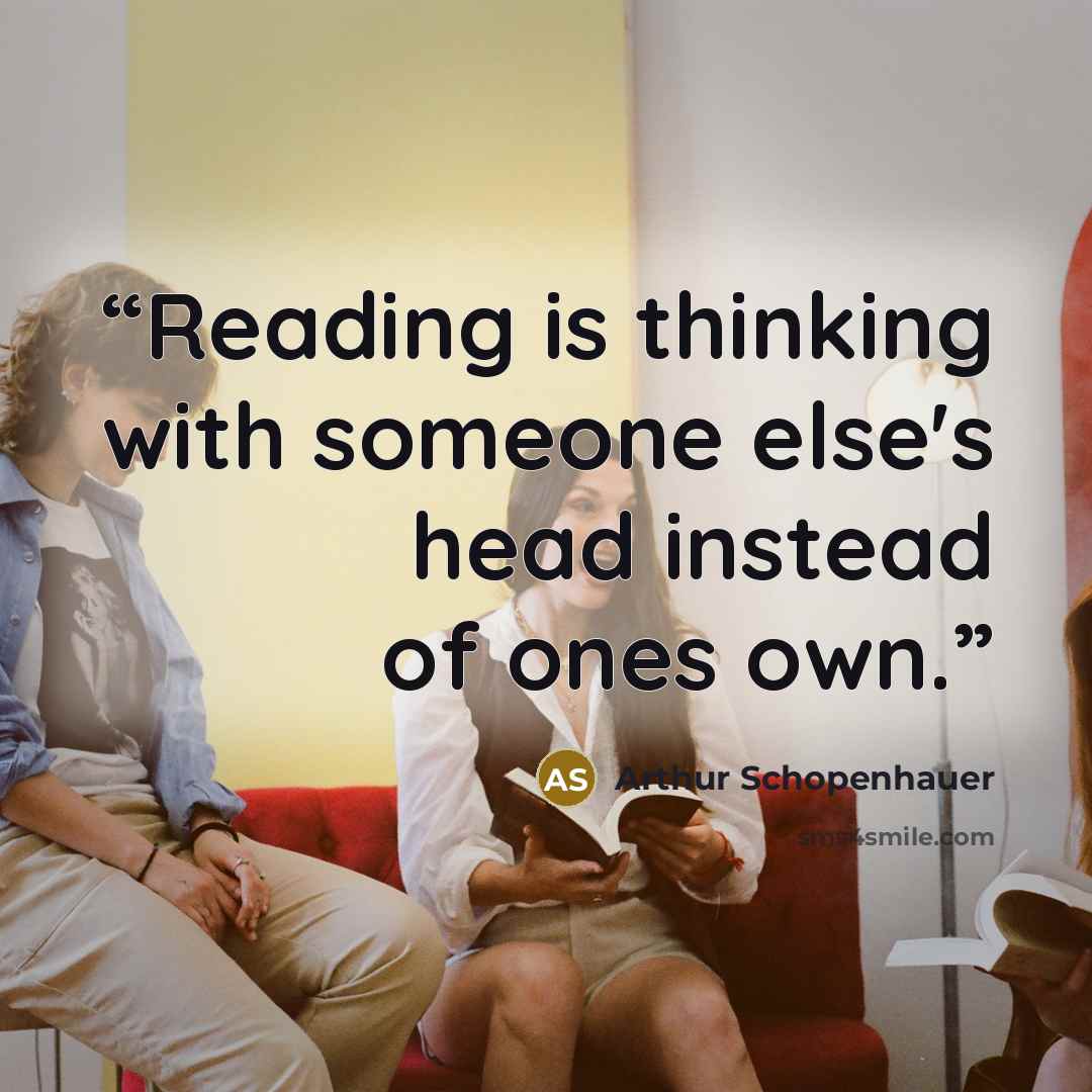 “Reading is thinking with someone else's head instead of ones own.” quote by Arthur Schopenhauer