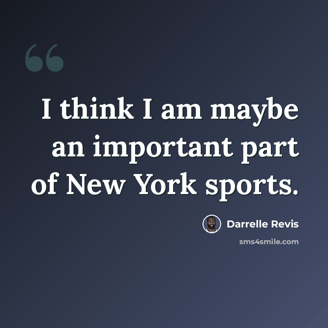 “I think I am maybe an important part of New York sports.” quote by Darrelle Revis