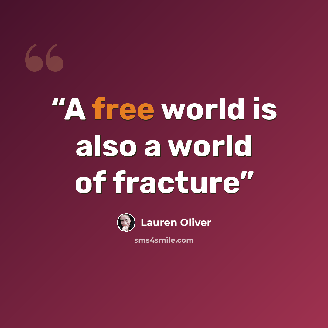 “A free world is also a world of fracture” quote by Lauren Oliver