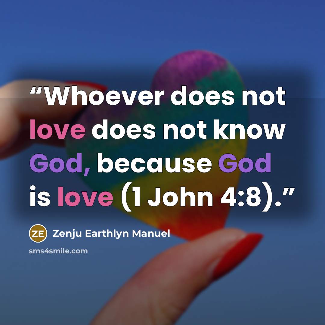 “Whoever does not love does not know God, because God is love (1 John 4:8).” quote by Zenju Earthlyn Manuel