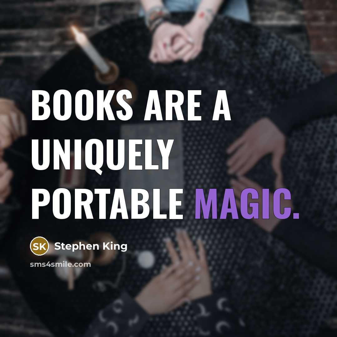 “Books are a uniquely portable magic.” quote by Stephen King