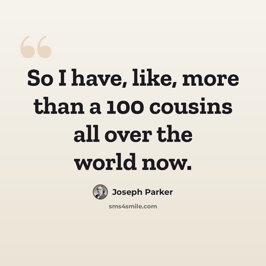 “So I have, like, more than a 100 cousins all over the world now.” quote by Joseph Parker