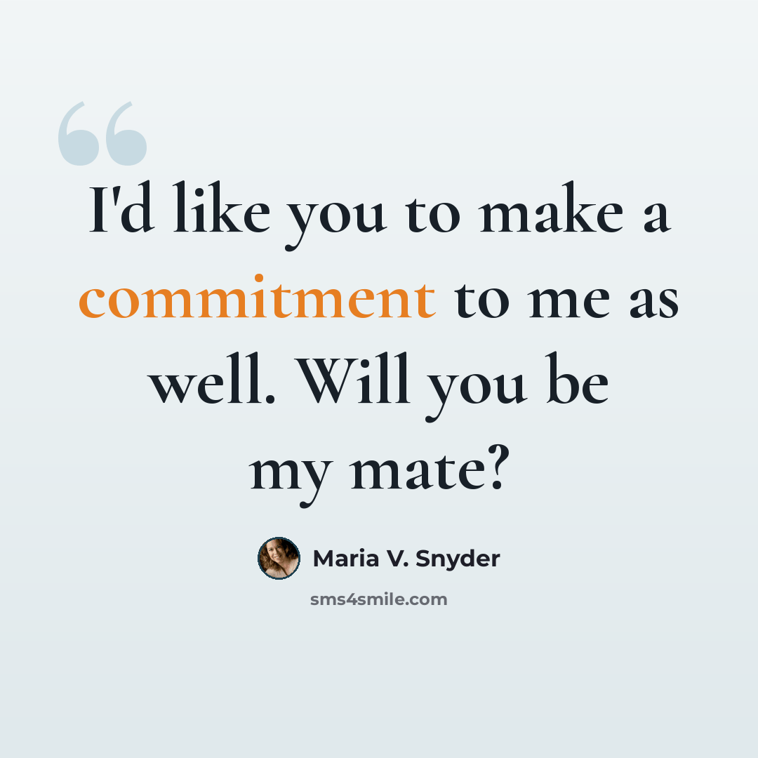 “I'd like you to make a commitment to me as well. Will you be my mate?” quote by Maria V. Snyder