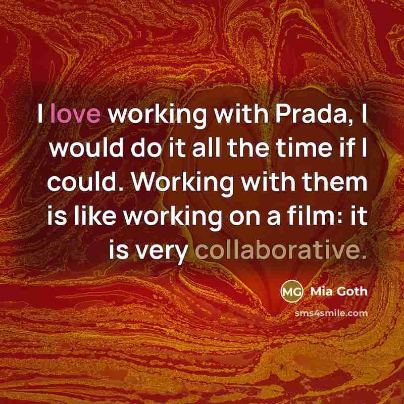 “I love working with Prada, I would do it all the time if I could. Working with them is like working on a film: it is very collaborative.” quote by Mia Goth
