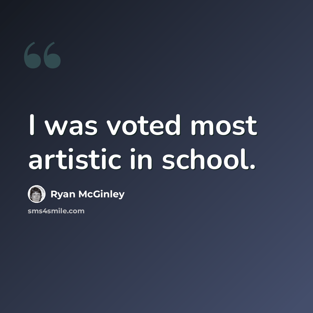 “I was voted most artistic in school.” quote by Ryan McGinley