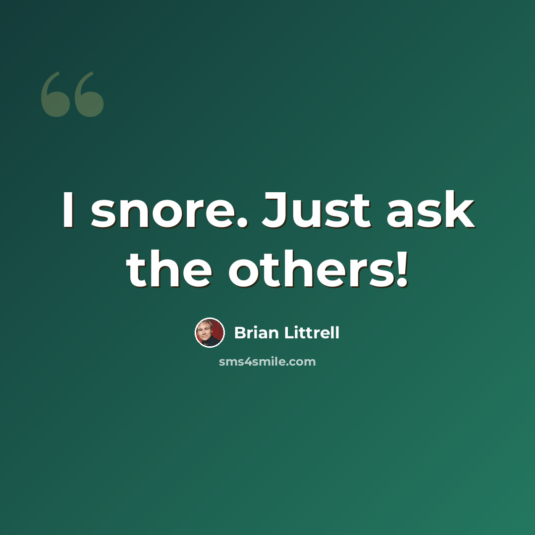 “I snore. Just ask the others!” quote by Brian Littrell