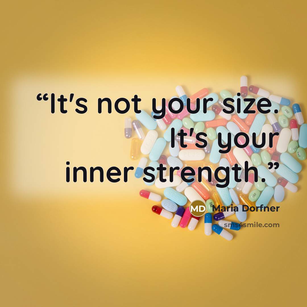 “It's not your size. It's your inner strength.” quote by Maria Dorfner